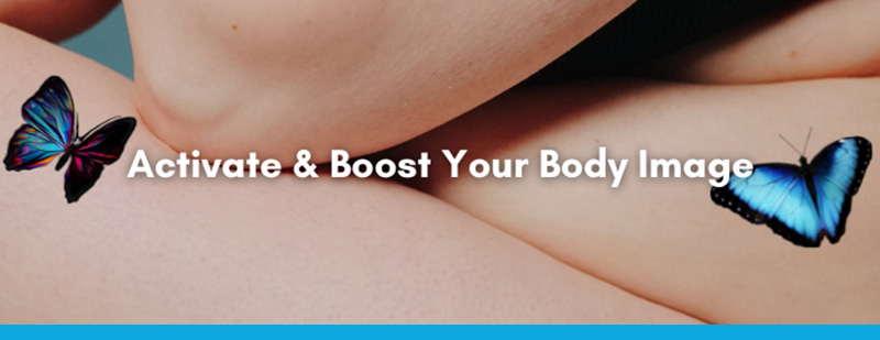 Activate & improve your body image